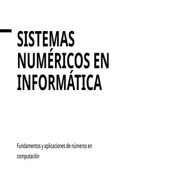 Sistemas Numéricos y Conversiones en Computadoras: Binario, Octal ...