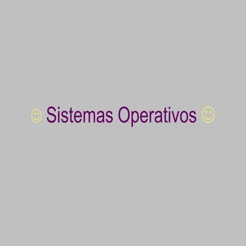 Sistemas Operativos (Powerpoint)