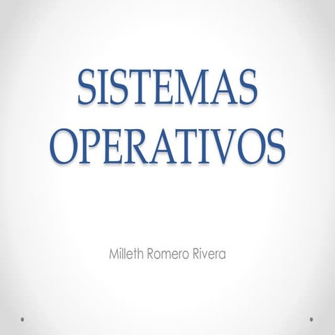 Sistemas operativos milleth romero rivera | PPTX
