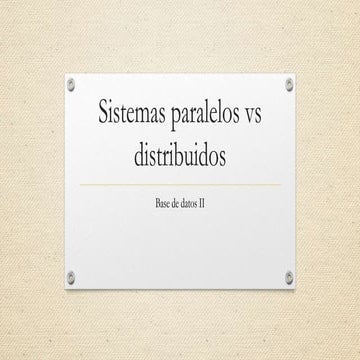 Sistemas paralelos vs distribuidos