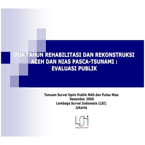 Dua Tahun Rehabilitasi Dan Rekonstruksi Aceh Dan Nias Pasca-Tsunami : Evaluas...