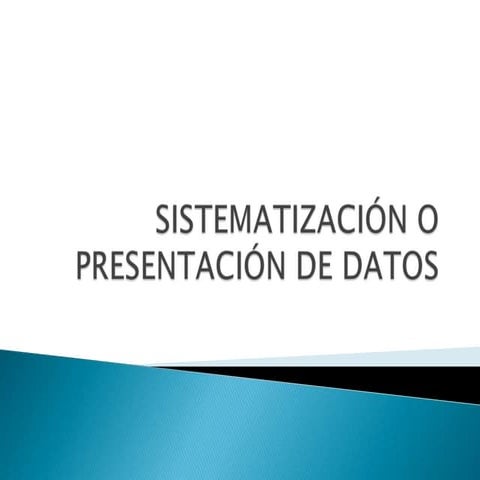 Sistematización o presentación de datos