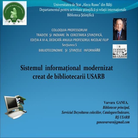 Varvara  GANEA. Sistemul  informaţional  modernizat   creat de bibliotecarii ...