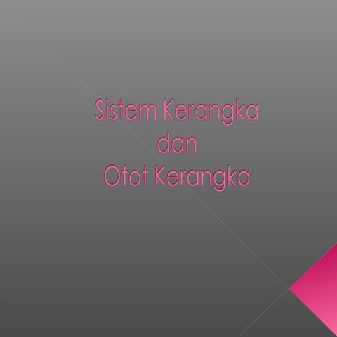 Sistem kerangka dan otot kerangka