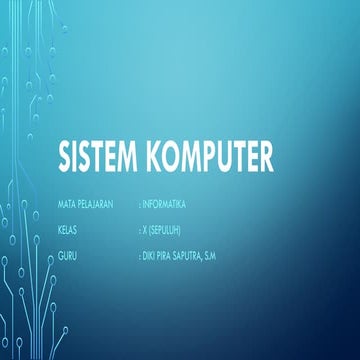 SISTEM KOMPUTER PADA PEMBELAJARAN INFORMATIKA.pptx | Free Download