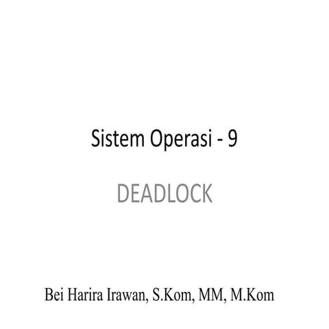 Sistem Operasi - 9 [Deadlock]