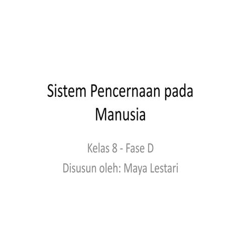 Sistem_Pencernaan_Manusia_Kelas8_FaseD.pptx