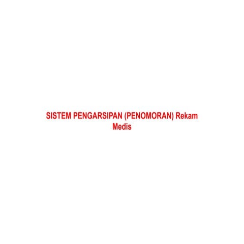 SISTEM PENOMORAN REKAM MEDIS DAN INFORMASI KESEHATAN.pptx