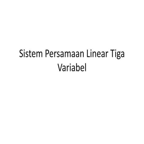 Sistem Persamaan Linear Tiga Variabel.pptx
