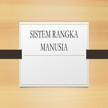 SISTEM RANGKA Manusia dan sistem Gerak.pptx