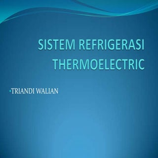 Sistem refrigerasi thermoelectric