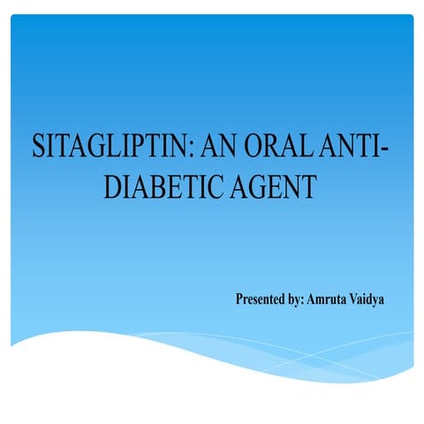 Sitagliptin an oral anti-diabetic agent