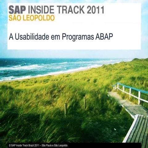 SITBRAZIL 2011 - (PT) Usabilidade em Programas ABAP