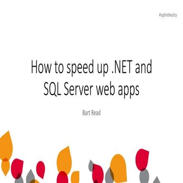 SQL in the City, London, 2014: How to speed up .NET and SQL Server web apps