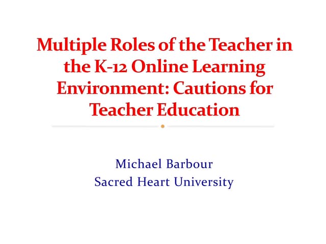 SITE 2014 - Multiple Roles of the Teacher in the K-12 Online Learning Environ...
