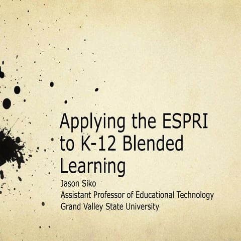 SITE 2014 - Applying the ESPRI to K-12 Blended Learning