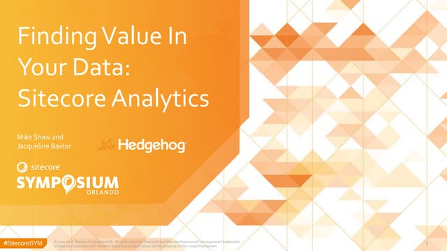Finding Value in Your Data: Sitecore Analytics