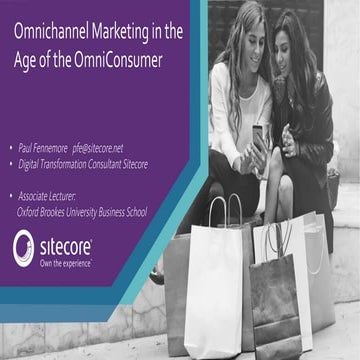 Sitecore - Omnichannel Marketing in the age of the Omniconsumer