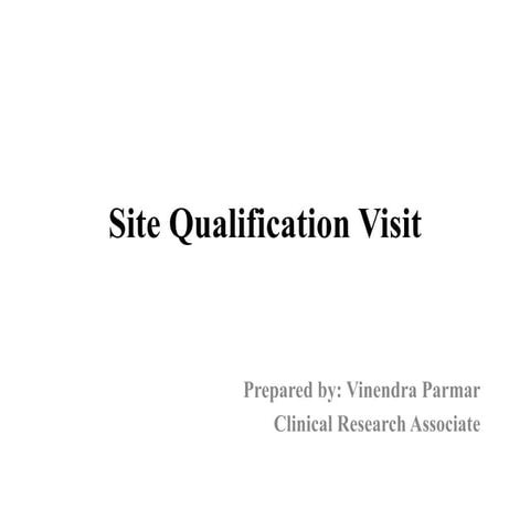 Site qualification visit