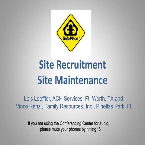 Site recruitment and maintenance