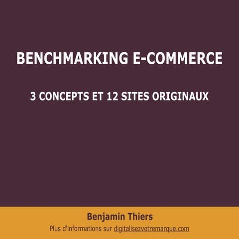 Benchmarking e-commerce en 3 concepts et 12 sites marchands