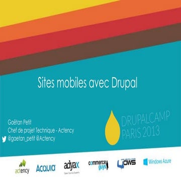 DrupalCamp Paris 2013 : Sites mobiles avec Drupal
