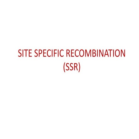 Site specific recombination 