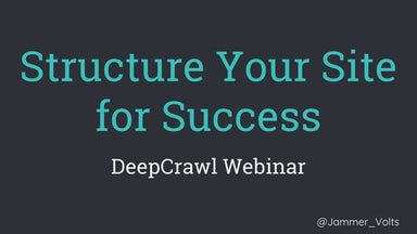 Site structure  deep crawl webinar
