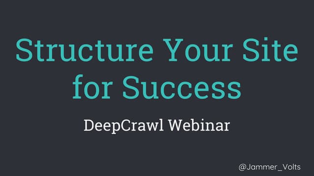 Site structure  deep crawl webinar