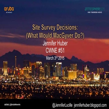 Site Survey Decisions (What Would MacGyver Do?)  Aruba Atmosphere 2015