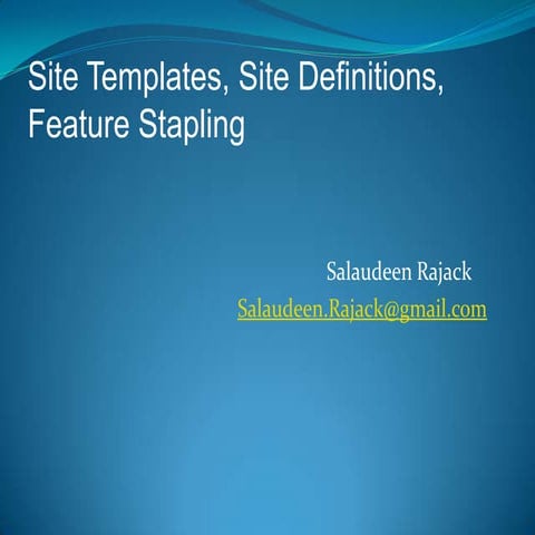 SharePoint Site templates, site definitions, feature stapling