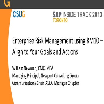 SAP Inside Track Toronto ASUG Ontario 2013 Enterprise Risk Management: Align ...