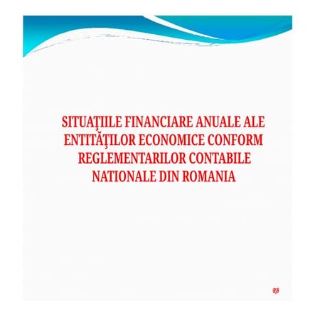 Situatiile financiare anuale ale entitatilor economice conform reglementarilor contabile