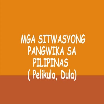 SITWASYONG-PANGWIKA- PELIKULLLLLLLLLLLLA-dula.pptx