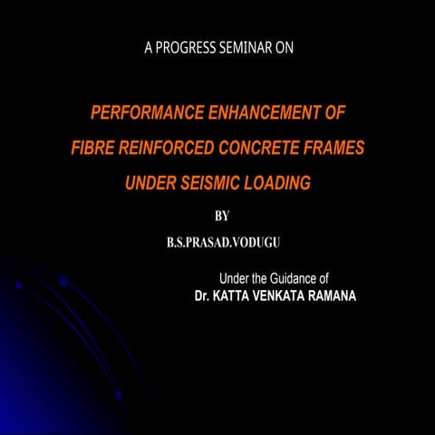 PERFORMANCE ENHANCEMENT OF  FIBRE REINFORCED CONCRETE FRAMES  UNDER SEISMIC L...