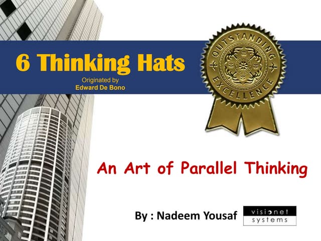 Six hats thinking [art of parallel thinking]