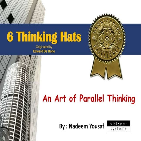 Six hats thinking [art of parallel thinking]