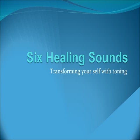 Six healing sounds