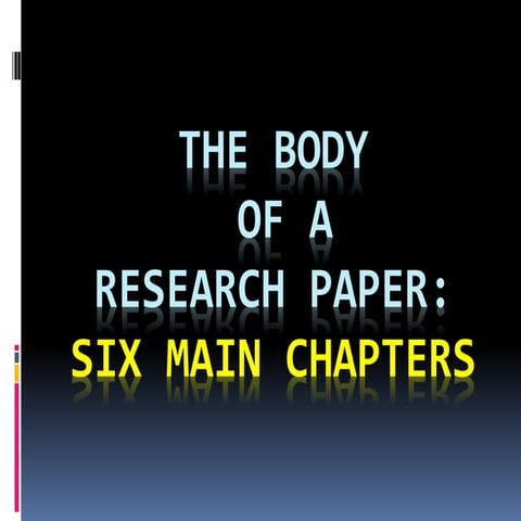 Six main chapters of a research paper | PPTX | Science