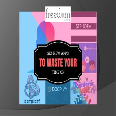 Six New Apps To Waste Your Time On