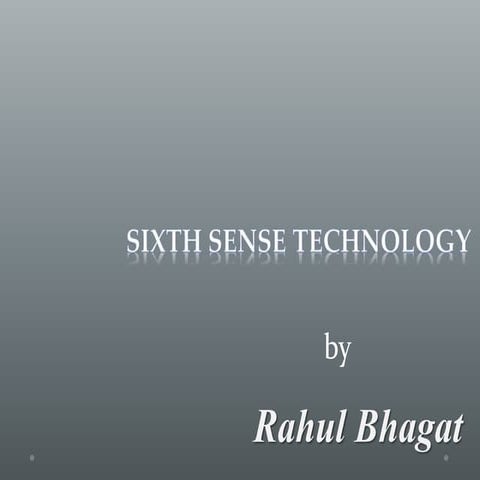 Six sense technology