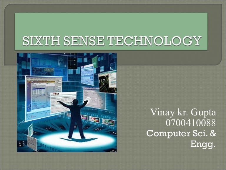 Sixth sense technology