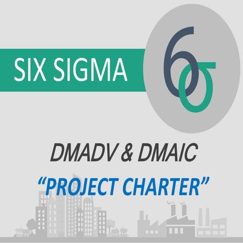Six Sigma DMADV DMAIC - Project Charter