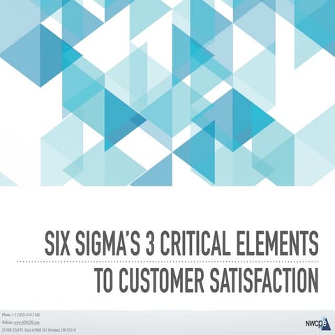 Six sigma’s 3 critical elements to customer satisfaction