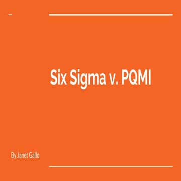 Six Sigma v. PQMI (process improvement methodologies)