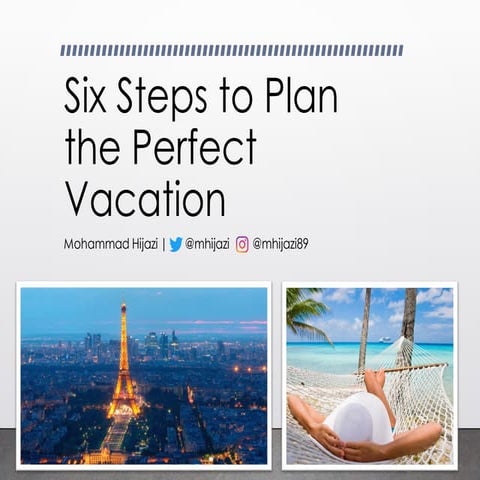Six steps to plan the perfect vacation