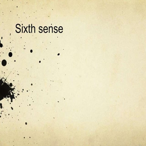 Sixth sense
