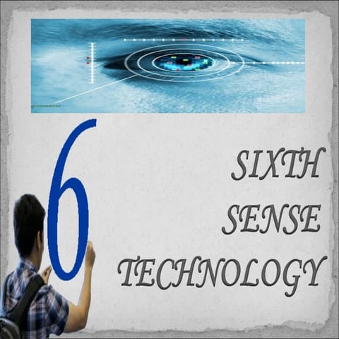 Sixth sense technology
