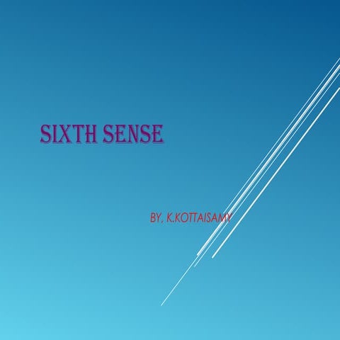 Sixth sense 