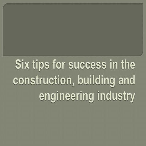 Six tips for success in the construction,